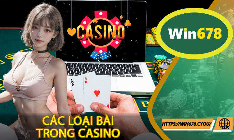 Các Loại Bài Trong Casino