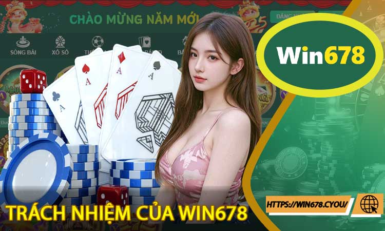 Chính sách bảo vệ người chơi và trách nhiệm của Win678