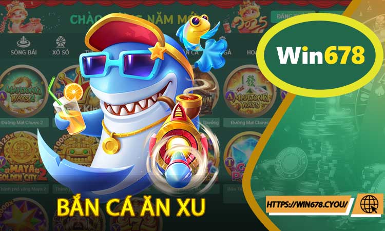Bắn Cá Ăn Xu